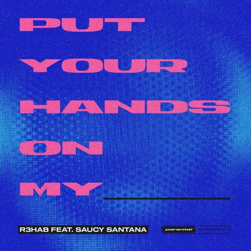 Put Your Hands On My ____ (Original Phonk Version) - R3hab feat. Saucy Santana