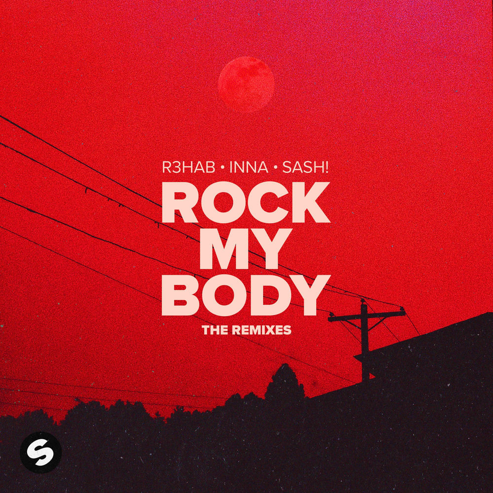 Rock My Body (With Sash!) (Hüman Remix) (Feat. Human & Sash!) - R3HAB & Inna feat. HUMAN & Sash!