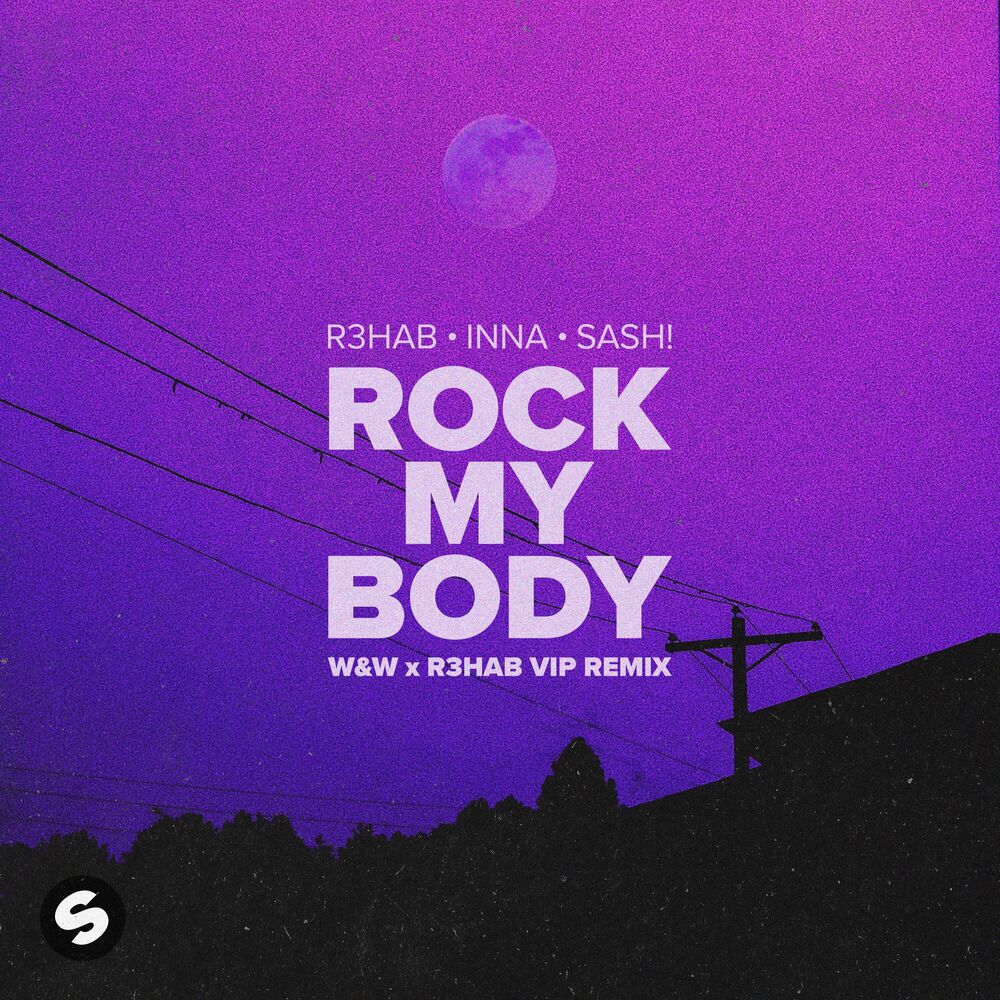 Rock My Body (With Sash!) (W&w X R3hab Vip Remix) (Feat. W&w & Sash!) - R3HAB & Inna feat. W&W & Sash!