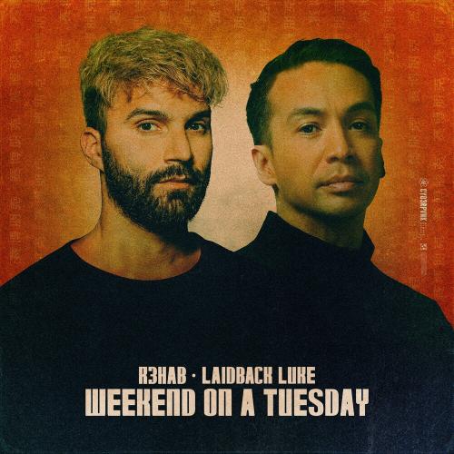 Weekend On A Tuesday - R3hab & Laidback Luke