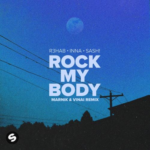 R3hab, Marnik & Vinai feat. Inna & Sash! - Rock My Body (With Inna & Sash!) [Marnik & Vinai Remix]
