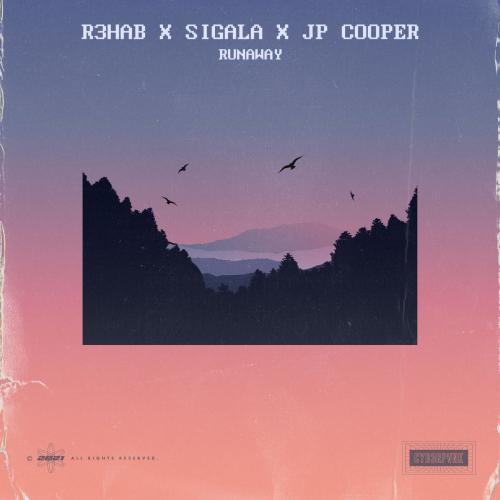 Runaway - R3hab & Sigala feat. JP Cooper
