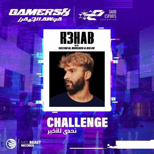 Challenge - R3HAB, Sultan Al Murshed & Big Bo