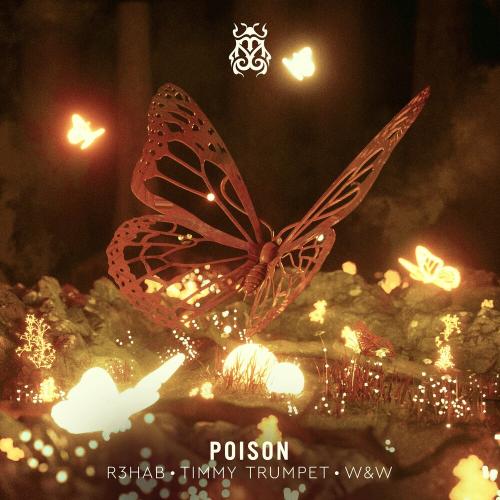 R3hab, Timmy Trumpet & W&w - Poison