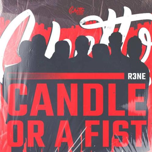 R3ne - Candle Or A Fist