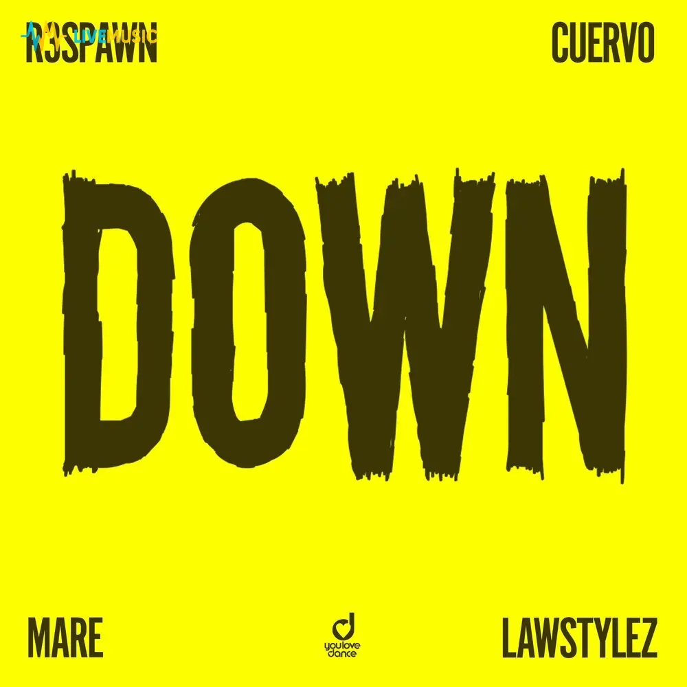 Down - R3SPAWN, Cuervo, Mare, Lawstylez