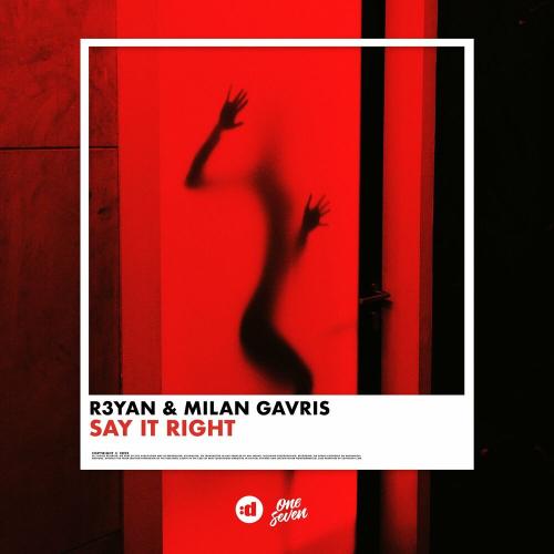 R3YAN & Milan Gavris - Say It Right