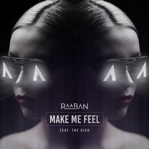 Make Me Feel - Raaban feat. The High