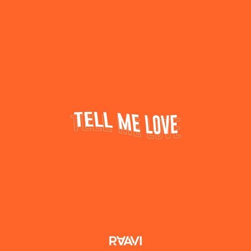 RAAVI - Tell Me Love
