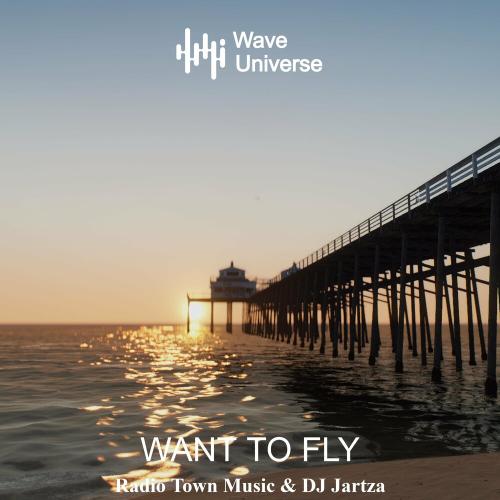Radio Town Music & DJ Jartza - Want To Fly