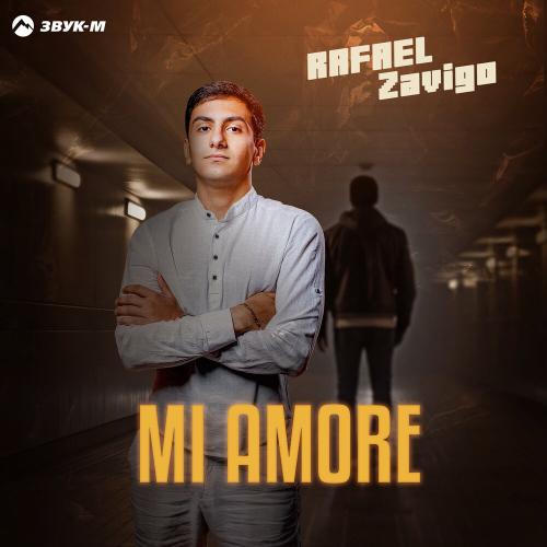 Rafael, ZAVIGO - Mi Amore