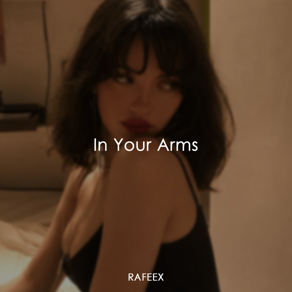 In Your Arms - Rafeex