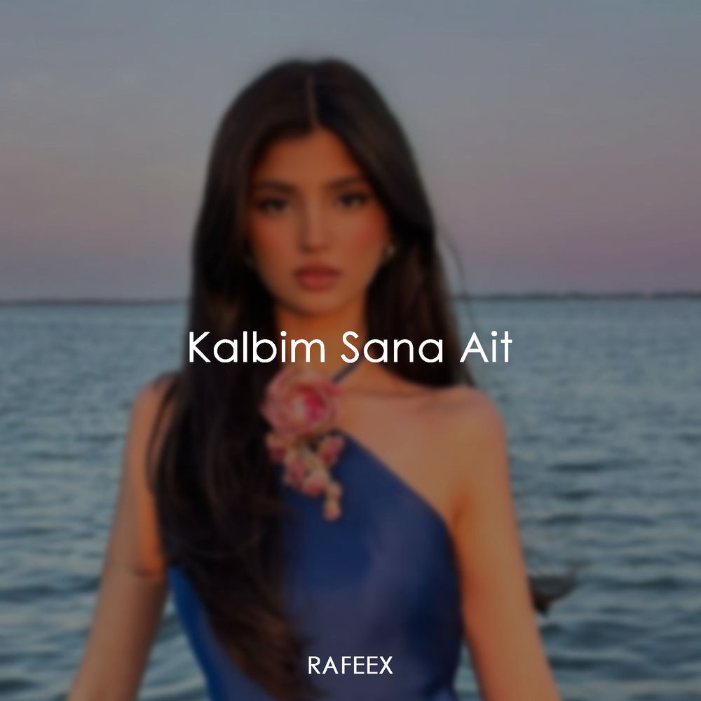 Kalbim Sana Ait - Rafeex