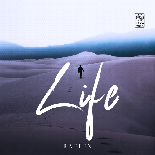 Life - Rafeex