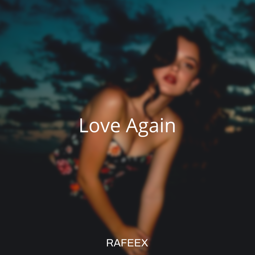 Love Again - Rafeex