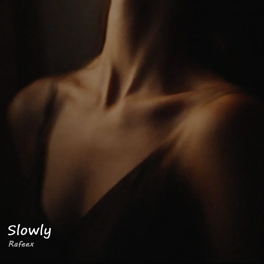 Slowly - Rafeex