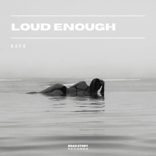 Rafo - Loud Enough