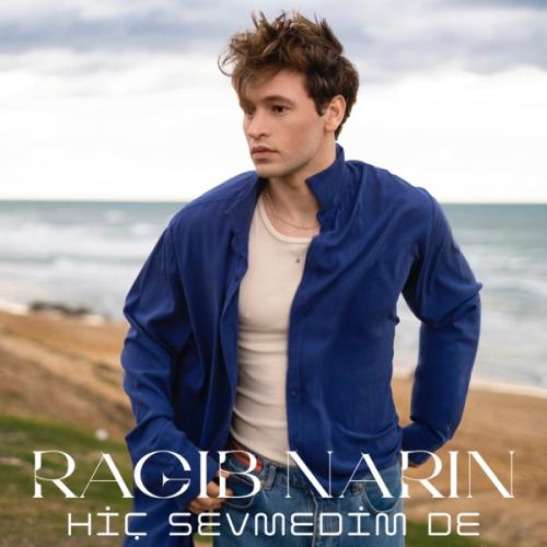 Ragıb Narin - Hiç Sevmedim De