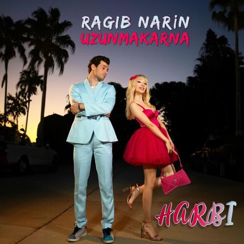 Ragıb Narin & Uzunmakarna - Harbi
