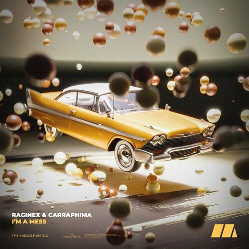 I'm a Mess - Raginex & Carraphima