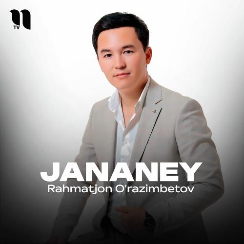 Jananey - Rahmatjon O'razimbetov