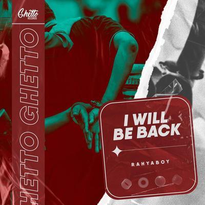 Rahyaboy - I will be back