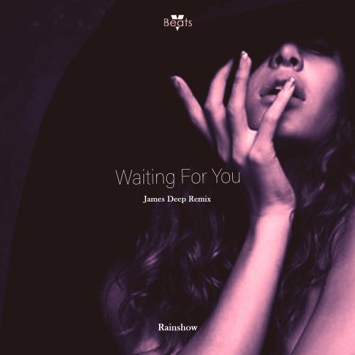 Rainshow - Waiting For You (James Deep Remix)