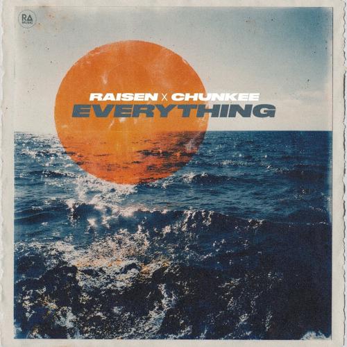Raisen, Chunkee - Everything