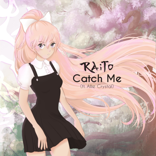Raito feat. Allie Crystal - Catch Me