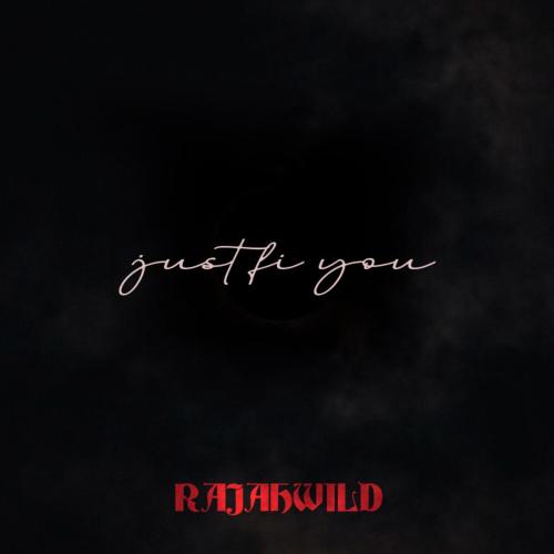 RajahWild - Just Fi You