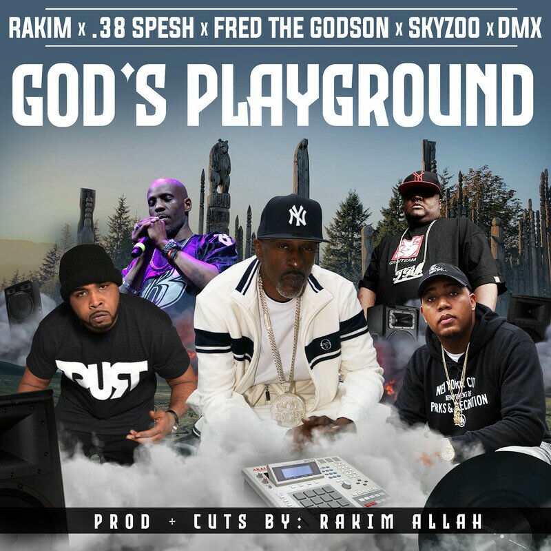 God's Playground - Rakim, 38 Spesh & DMX feat. Fred The Godson & Skyzoo