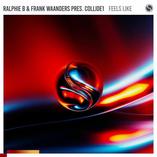Ralphie B, Frank Waanders & Collide1 - Feels Like