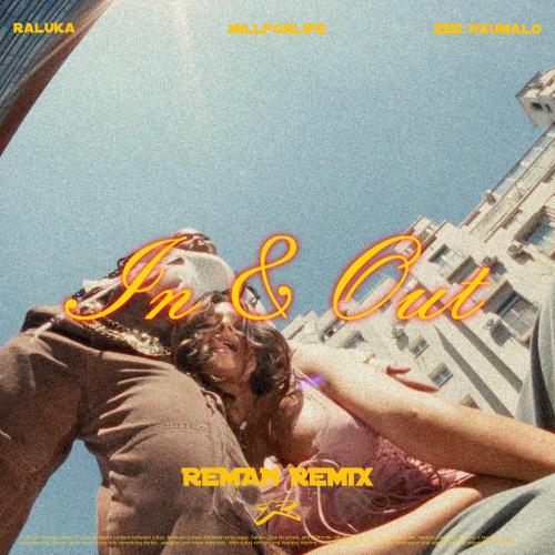 Raluka, millforlife & Zee Nxumalo - In & Out (Reman Remix)