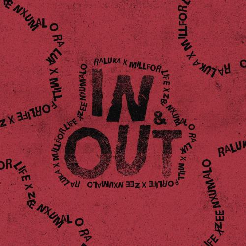 Raluka, millforlife, Zee Nxumalo - In & Out