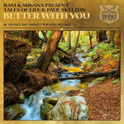 RAM, Susana, Tales Of Life & Paul Skelton - Better with You