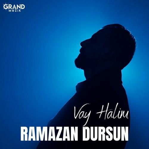 Vay Halim - Ramazan Dursun
