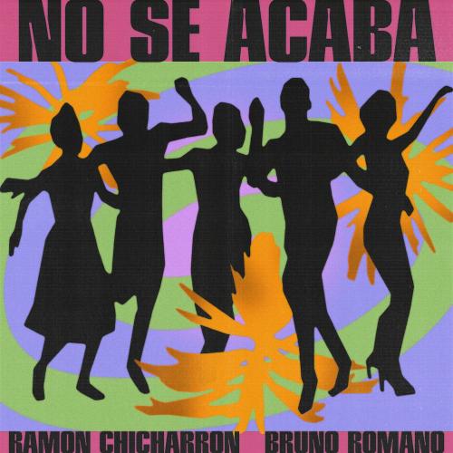 Ramon Chicharron & Bruno Romano - No Se Acaba