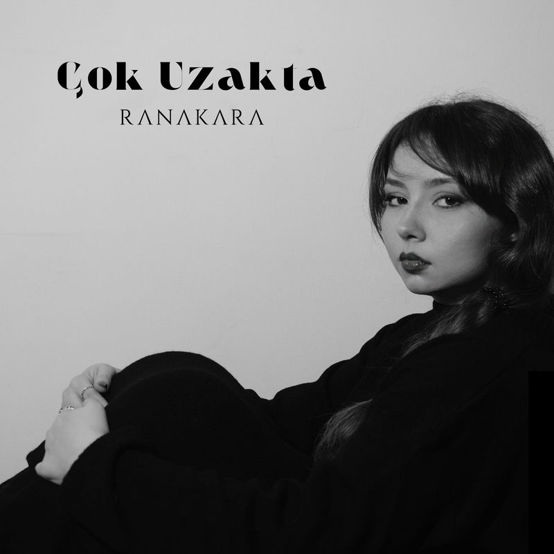 Çok Uzakta - Rana Kara