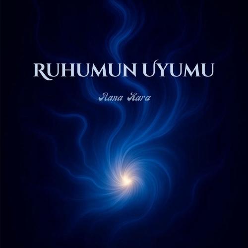 Ruhumun Uyumu - Rana Kara