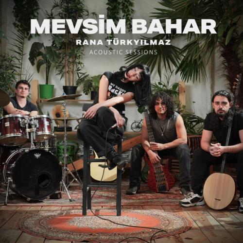 Rana Türkyılmaz - Mevsim Bahar (Acoustic Sessions)