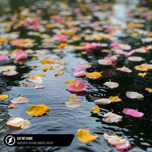 RandLover, Catching Sunrises & Solven - Say My Name