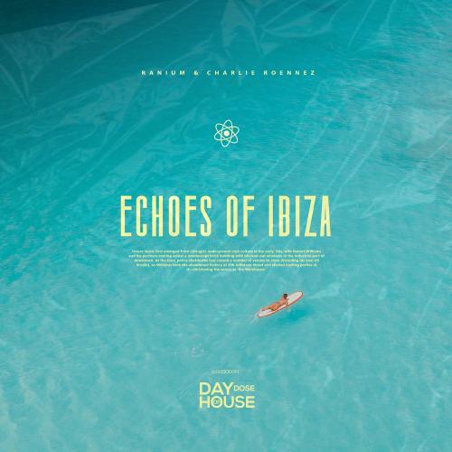 Ranium & Charlie Roennez - Echoes Of Ibiza