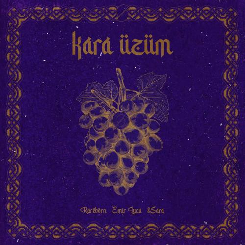 Rareborn, Emir Luca & &SARA - Kara Üzüm