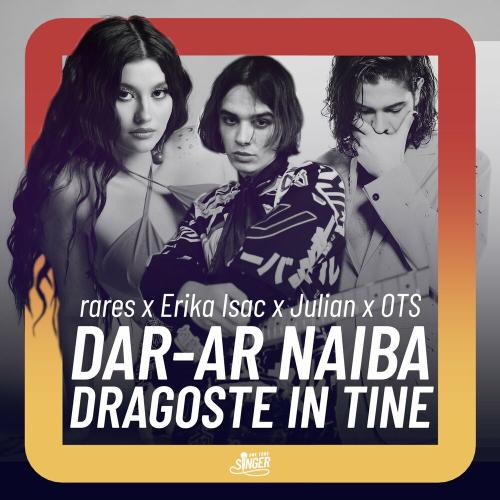 Dar-ar naiba dragoste în tine - Rares, Erika Isac & OTS feat. Julian