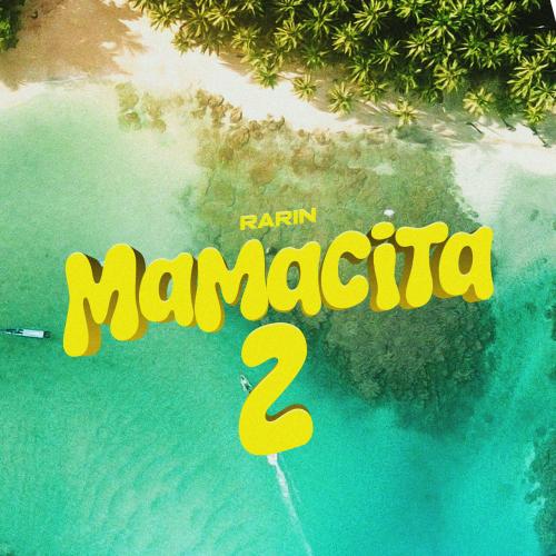 Rarin - Mamacita 2