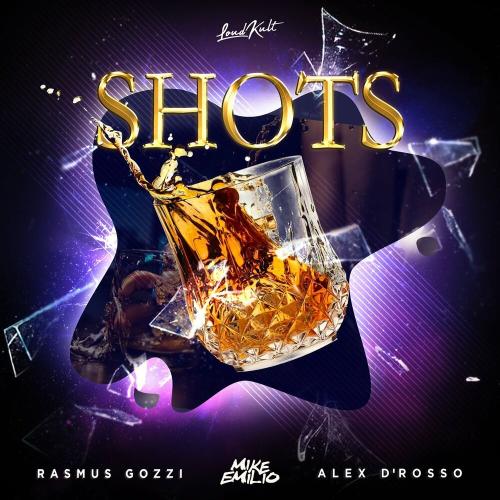 Rasmus Gozzi, Alex D'Rosso & Mike Emilio - Shots