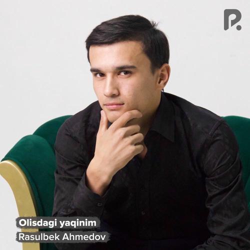 Olisdagi Yaqinim - Rasulbek Ahmedov