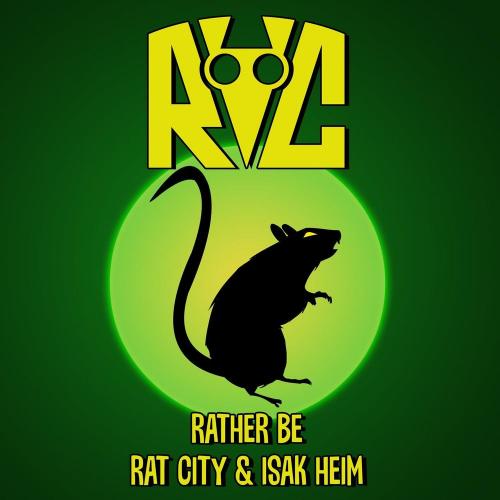 Rat City feat. Isak Heim - Rather Be