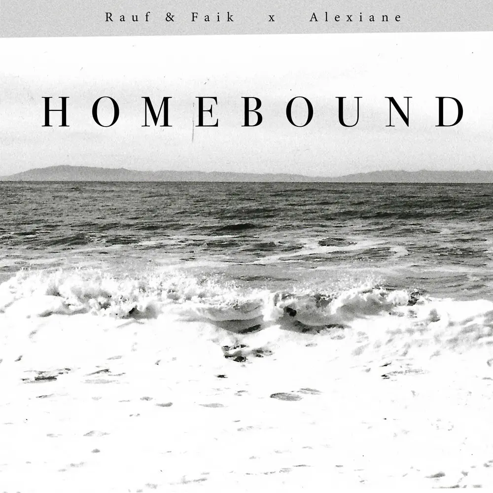 Homebound - Rauf & Faik, Alexiane