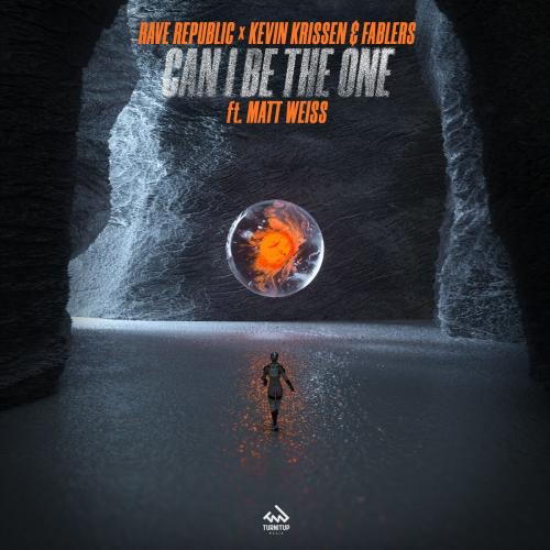 Rave Republic & Kevin Krissen & Fablers feat. Matt Weiss - Can I Be The One